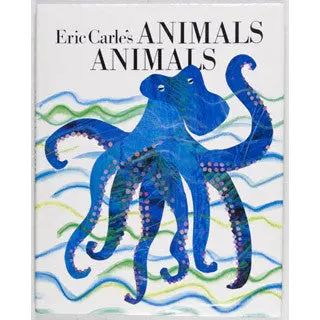 Animals, Animals by Eric Carle – Collection of Animal Illustrations and Facts