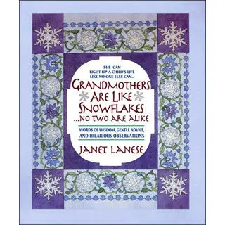 Grandmothers Are Like Snowflakes: A Heartwarming Keepsake Book