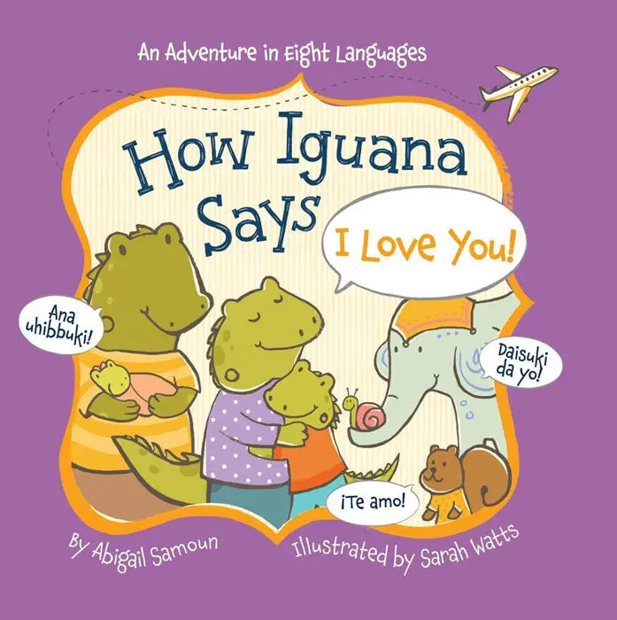 How Iguana Says I Love You – Little Traveler Board Book