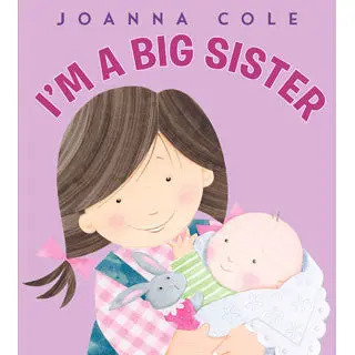 I Am a Big Sister – Celebratory Board Book for New Siblings