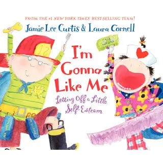 Julia Cook and Stephanie DeMuth’s Self-Esteem Builder: I’m Gonna Like Me!