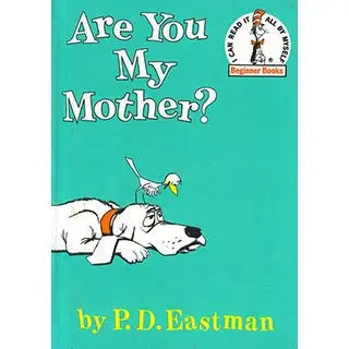 P.D. Eastman’s Beloved Beginner Reader: Are You My Mother?